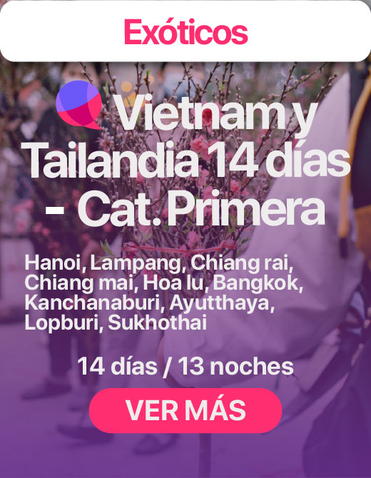 Vietnam y Tailandia 14 días - Cat. Primera
